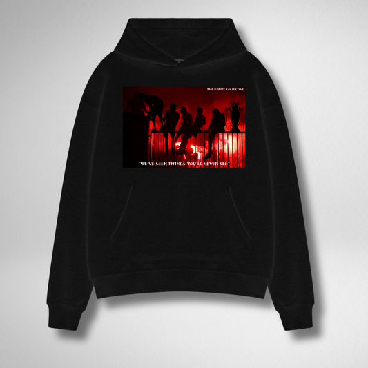 WE'VE SEEN THINGS YOU'VE NEVER SEEN HOODIE