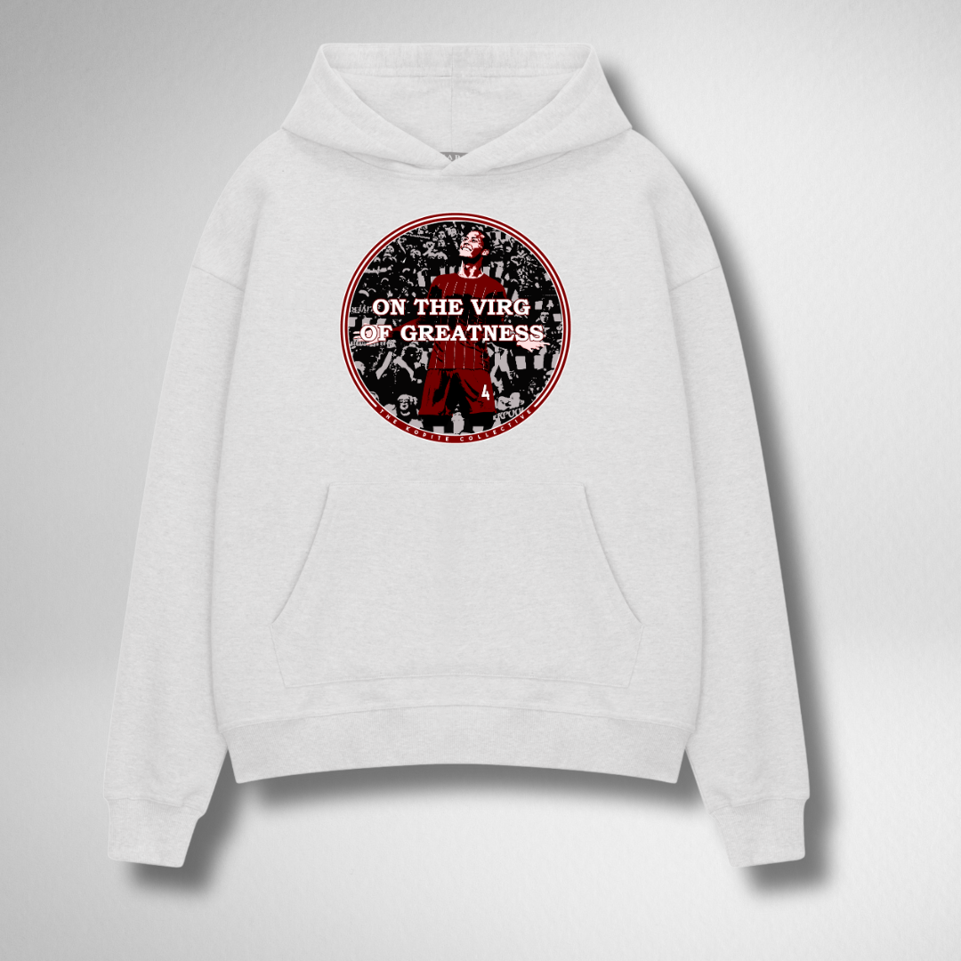 ON THE VIRG OF GREATNESS HOODIE
