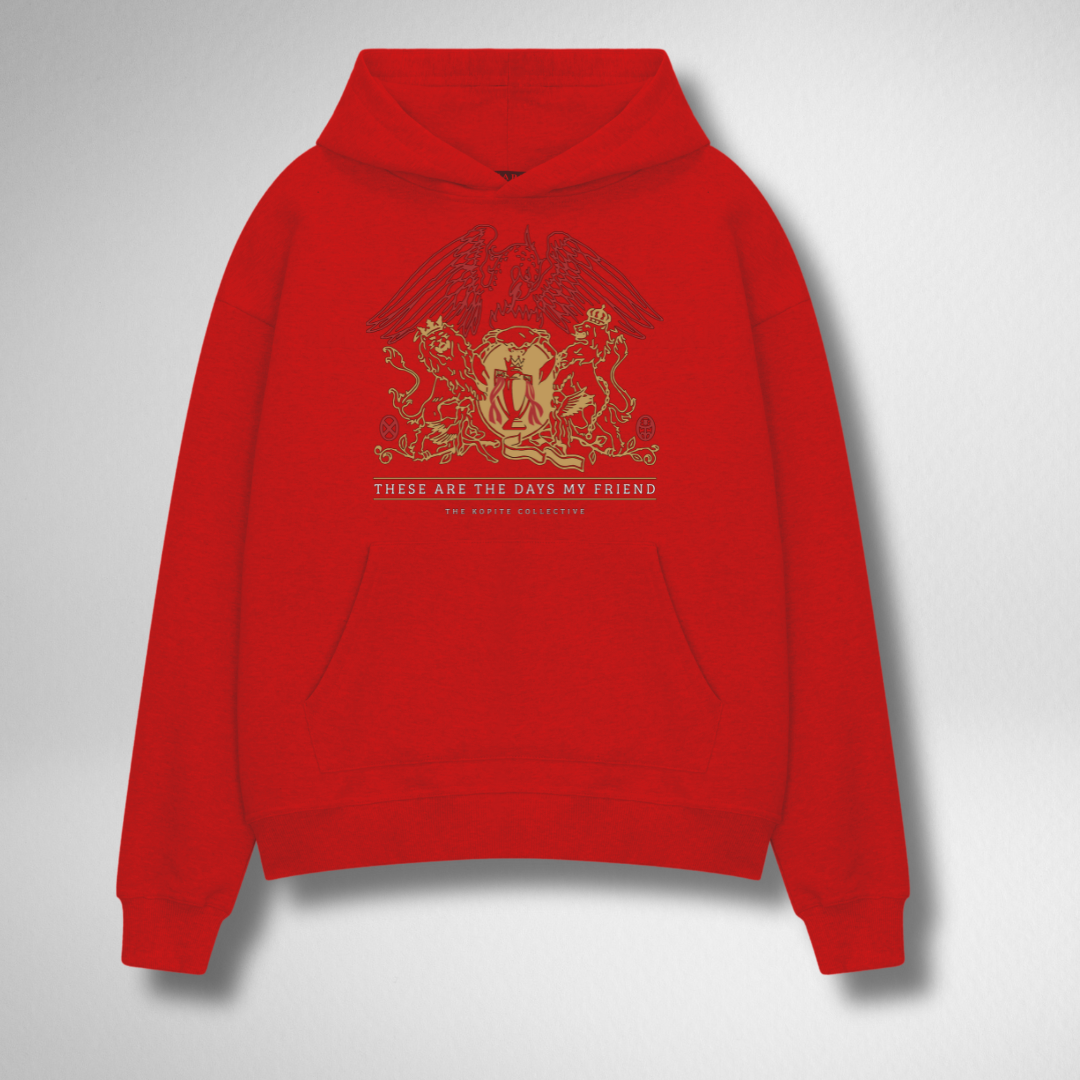 THESE ARE THE DAYS MY FRIEND HOODIE